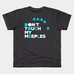 don't touch my meeples! Kids T-Shirt